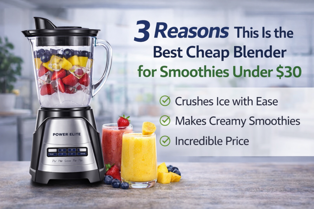 9 Things to Know Before Buying a Cheap Blender for Smoothies cheap blender for smoothies